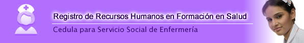 Registro de Recursos Humanos en Formación en Salud<br>Cedula para Servicio Social de e